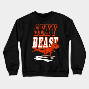 Sexy Beast Crewneck Sweatshirt